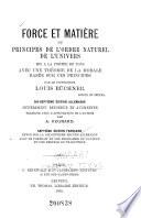 Force et matière ou principe de l'ordre naturel de l'univers mis à la portée de tous avec une théorie de la Morale basée sur ces principes