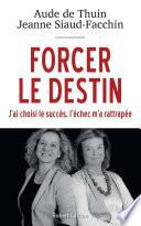 Forcer le destin
