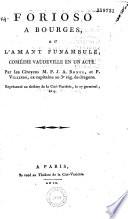 Forioso à Bourges, ou l'Amant funambule. Comédie-vaudeville en un acte, par ... M. P.-G.-A. Bonel et P. Villiers,... Représenté au théâtre de la Cité-Variétés, le 27 germinal an IX