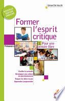 Former l'esprit critique (Tome 1) - Pour une pensée libre