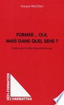 Former... Oui, mais dans quel sens ?