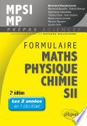 Formulaire MPSI/MP Maths -Physique-chimie - SII - 2e édition