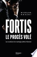 Fortis, le procès volé