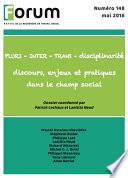 Forum 148 : PLURI INTER TRANS – Disciplinarité discours, enjeux et pratiques dans le champ social
