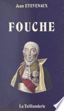 Fouché : Nantes, Nevers, Moulins, Lyon, Paris. Itinéraires d'un révolutionnaire