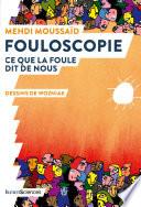Fouloscopie. Ce que la foule dit de nous