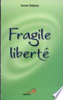 Fragile liberté