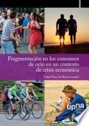 Livre Fragmentación en los consumos de ocio en un contexto de crisis económica