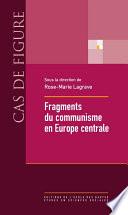 Fragments du communisme en Europe centrale