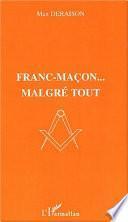 Franc-maçon-- malgré tout
