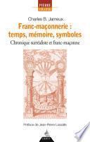 Franc-maçonnerie : temps, mémoire, symboles