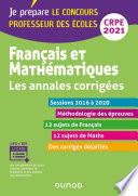 Français et mathématiques - Les annales corrigées - CRPE 2021