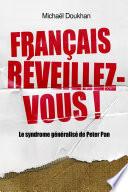 Français, réveillez-vous! ou, Le syndrome généralisé de Peter Pan
