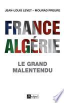 France-Algérie, le grand malentendu