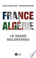 France-Algérie - Le grand malentendu