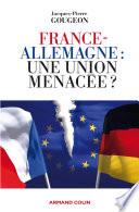 France-Allemagne : une union menacée ?