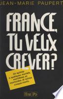France, tu veux crever ?