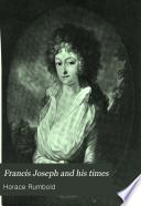 Francis Joseph and his times
