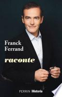 Franck Ferrand raconte