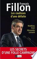 François Fillon - Les coulisses d'une défaite
