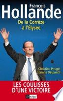 Francois Hollande - De la Corrèze à l'Elysée