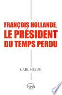 François Hollande, le président du temps perdu