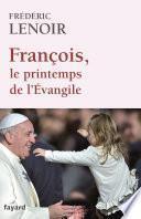 François, le printemps de l'Evangile