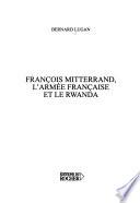François Mitterrand, l'armée française et le Rwanda