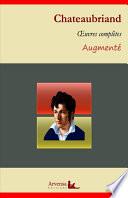 François-René de Chateaubriand : Oeuvres complètes – suivi d'annexes (annotées, illustrées)