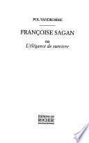 Françoise Sagan, ou, L'élégance de survivre