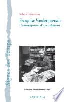 Françoise Vandermeersch. L'émancipation d'une religieuse