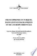 Francophonie en Turquie, dans les pays balkaniques et de l'Europe orientale