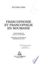 Francophonie et francophilie en Roumanie