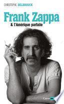 Frank Zappa et l'Amérique parfaite