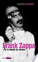 Frank Zappa & la dînette de chrome