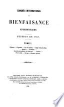 Frankfort on the Main, 1857. Congrès international de bienfaisance deFrancfort-sur-le-Mein. Session de 1857 ... Règlement.-Programme. Liste des membres.-Compte rendu des débats, etc. (Annexes. Notices, mémoires, documents divers.).