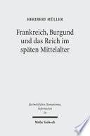 Frankreich, Burgund und das Reich im späten Mittelalter