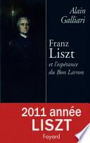 Franz Liszt ou l'Espérance du bon larron