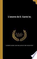 FRE-LOEUVRE DE E CARRIE RE
