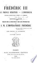 Frédéric III, le prince héritier, le̕mpereur