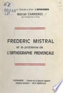 Frédéric Mistral et le problème de l'orthographe provençale
