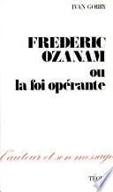 Frédéric Ozanam ou la foi opérante