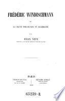 Frederic Windischmann et la haute philologie en Allemagne. - Paris, Douniol & Duprat 1863