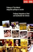 Freiburgs Integration in Staat und Gesellschaft der Schweiz