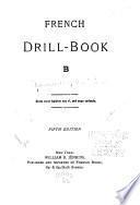 French Drill Book B ...