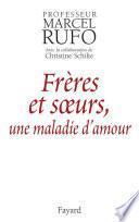 Frères et soeurs, une maladie d'amour