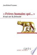 Frères humains qui...