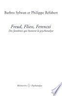 Freud, Fliess, Ferenczi