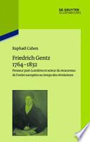 Friedrich Gentz 1764-1832