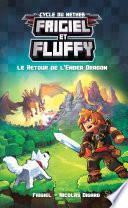 Frigiel et Fluffy, tome 1 : Le Retour de l'Ender Dragon